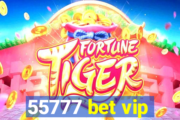 55777 bet vip